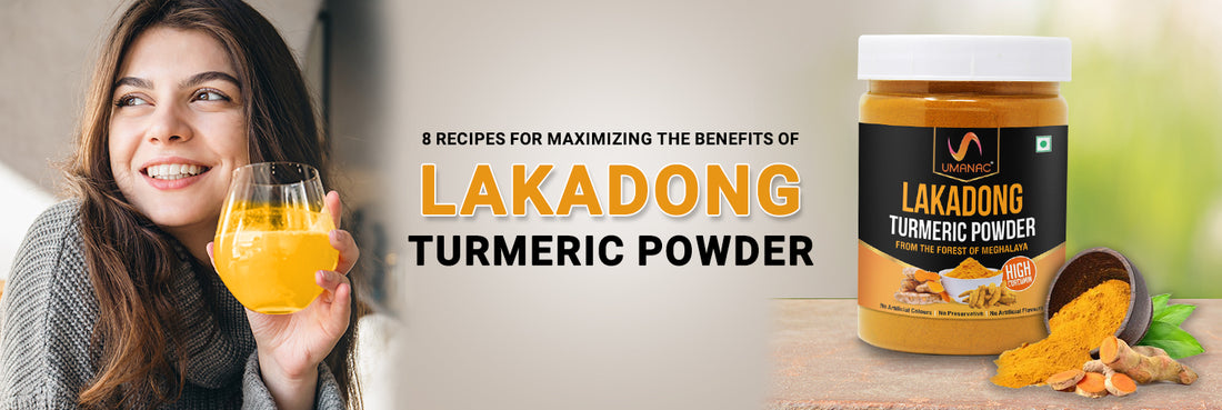 8 Recipes for Maximizing the Benefits of Lakadong Turmeric Powder