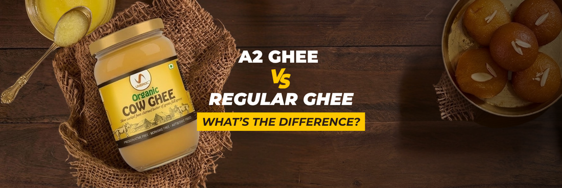 A2 Ghee vs Regular Ghee: What’s the Difference?