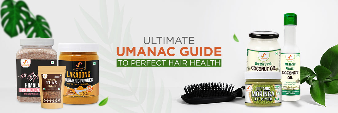 Ultimate Umanac Guide To Perfect Hair Health