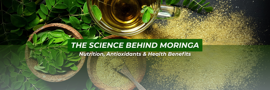 The Science Behind Moringa: Nutrition, Antioxidants & Health Benefits