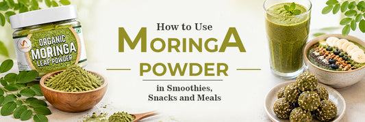 How to Use Moringa Powder in Smoothies, Snacks and Meals