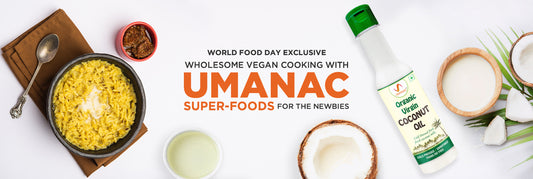 Wholesome Vegan Cooking with UMANAC Super-foods for the Newbies